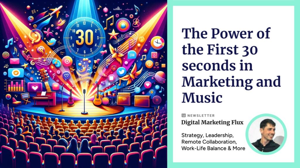 The Power of the First 30 seconds in Marketing and Music] Rafael-Goldschmidt-Zorplan-Digital-Marketing-Flux-Linkedin