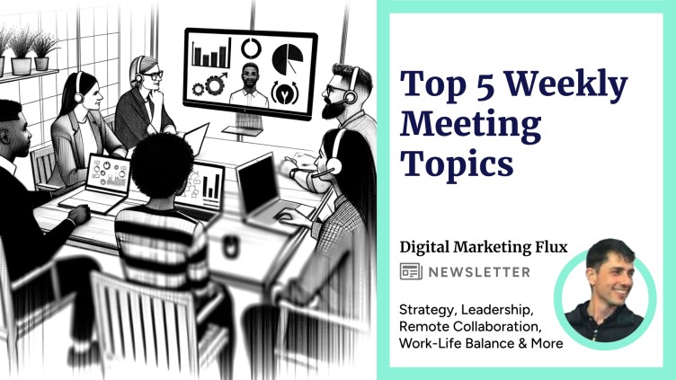 Top 5 Weekly Meeting Topics Rafael-Goldschmidt-Zorplan-Digital-Marketing-Flux-Linkedin