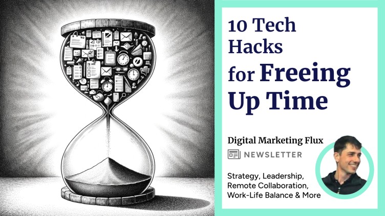 ⌛ 10 Tech Hacks for Freeing Up Time Rafael-Goldschmidt-Zorplan-Digital-Marketing-Flux-Linkedin