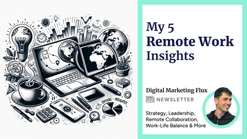 🏠 My 5 Remote Work InsightsRafael-Goldschmidt-Zorplan-Digital-Marketing-Flux-Linkedin