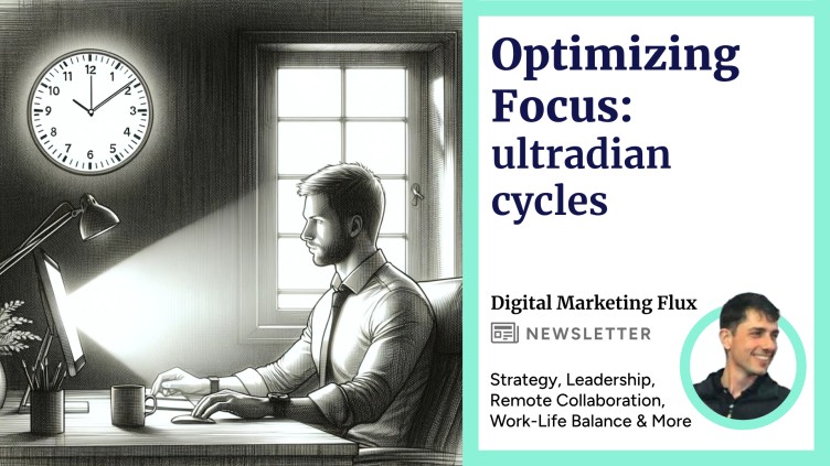 🔁 Optimizing Focus: ultradian cyclesRafael-Goldschmidt-Zorplan-Digital-Marketing-Flux-Linkedin