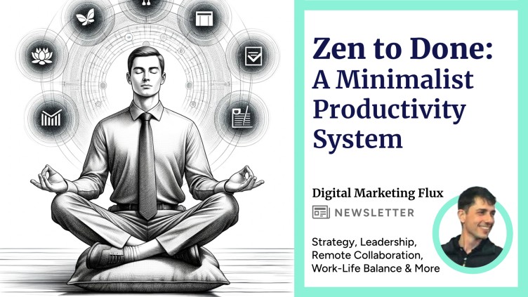 🧘 Zen to Done- A Minimalist Productivity System Rafael-Goldschmidt-Zorplan-Digital-Marketing-Flux-Linkedin